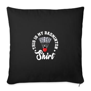 This Is My Badminton Shirt Badminton Player Shuttl - Sofakissenbezug 45 x 45 cm - Schwarz - Vorne