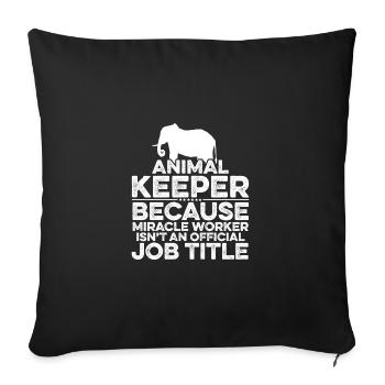 Animal Keeper Because Miracle Worker Isn't An Offi - Sofakissenbezug 45 x 45 cm - Schwarz - Vorne