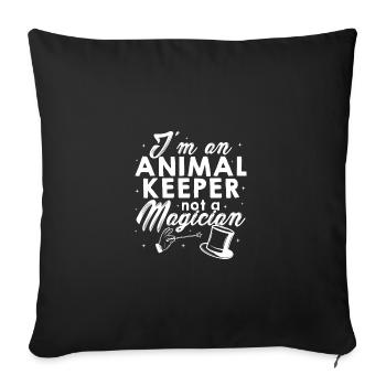 I'm An Animal Keeper Not A Magician Animal Lover Z - Sofakissenbezug 45 x 45 cm - Schwarz - Vorne