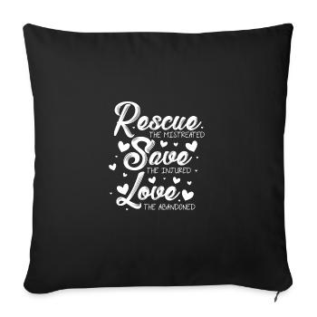 Rescue The Mistreated Save The Injured Animal Keep - Sofakissenbezug 45 x 45 cm - Schwarz - Vorne