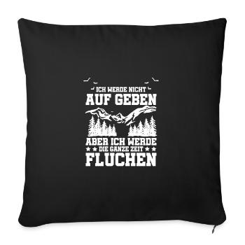 Ich Werde Nicht Aufgeben Wandern Wandersmann Trekk - Sofakissenbezug 45 x 45 cm - Schwarz - Vorne