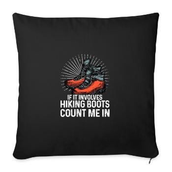 If It Involves Hiking Boots Count Me In Hiking Tre - Sofakissenbezug 45 x 45 cm - Schwarz - Vorne