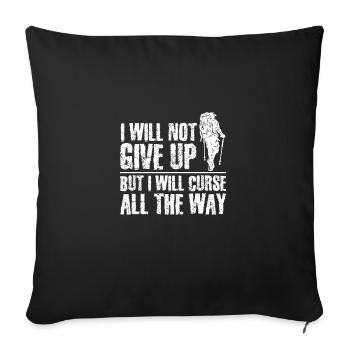 I Will Not Give Up But I Will Curse All The Way Hi - Sofakissenbezug 45 x 45 cm - Schwarz - Vorne