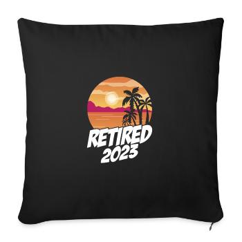 Retired 2023 Graphic Retirement Retired Retiree Pe - Sofakissenbezug 45 x 45 cm - Schwarz - Vorne