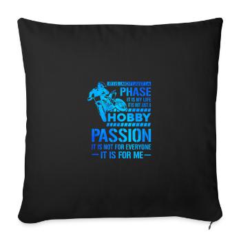 It's Not Just A Phase It's A Life Hobby Dirt Biker - Sofakissenbezug 45 x 45 cm - Schwarz - Vorne