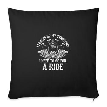 I Looked My Symptoms I Need To Go For A Ride Biker - Sofakissenbezug 45 x 45 cm - Schwarz - Vorne