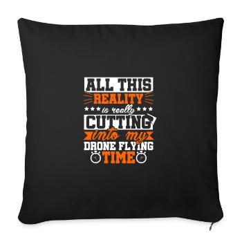 All This Reality Into My Drone Flying Time Quadcop - Sofa pillowcase 17,3'' x 17,3'' (45 x 45 cm) - black - Front
