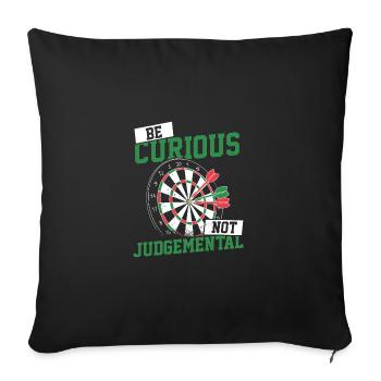 Be Curious No Judgemental Dart Player Darts Bullse - Sofa pillowcase 17,3'' x 17,3'' (45 x 45 cm) - black - Front
