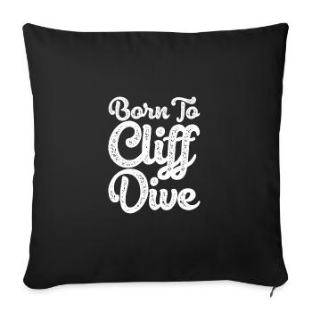 Born To Cliff Dive Cliff Jumping Watersports Tombs - Sofa pillowcase 17,3'' x 17,3'' (45 x 45 cm) - black - Front