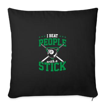 I Beat People With A Stick For Fun Billiard Snooke - Sofa pillowcase 17,3'' x 17,3'' (45 x 45 cm) - black - Front