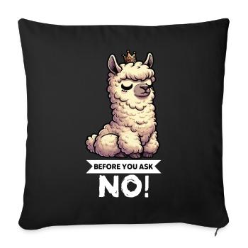 Before You Ask No Alpaca Lamas Alpaca Owner - Sofa pillowcase 17,3'' x 17,3'' (45 x 45 cm) - black - Front