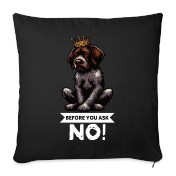 Before You Ask German Wirehaired Wire Hair Holder - Sofa pillowcase 17,3'' x 17,3'' (45 x 45 cm) - black - Front