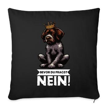 Bevor Du Fragst Nein Deutsch Drahthaar Drahthaare  - Sofakissenbezug 45 x 45 cm - Schwarz - Vorne