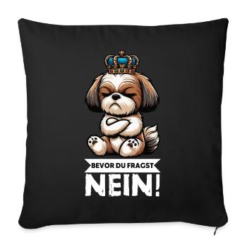 Bevor Du Fragst Nein Shih tzu Shih tzus Shih  - Sofakissenbezug 45 x 45 cm - Schwarz - Vorne