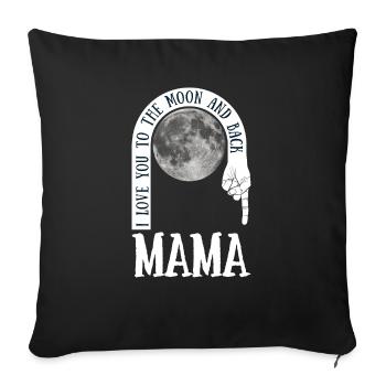Mama I Love You To The Moon And Back - Sofakissenbezug 45 x 45 cm - Schwarz - Vorne