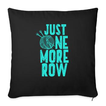 Just One More Row - Crocheting Humor Seamstress - Sofa pillowcase 17,3'' x 17,3'' (45 x 45 cm) - black - Front