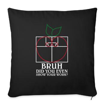 Professeur de mathématiques Bruh avez-vous même montré votre travail - Housse de coussin décorative 45 x 45 cm - noir - Devant