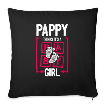 Pappy Thinks It's a Girl Gender Reveal Funny Baby - Sofa pillowcase 17,3'' x 17,3'' (45 x 45 cm) - black - Front
