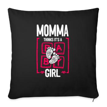 Momma Thinks It's a Girl Gender Reveal Funny Baby - Sofakissenbezug 45 x 45 cm - Schwarz - Vorne