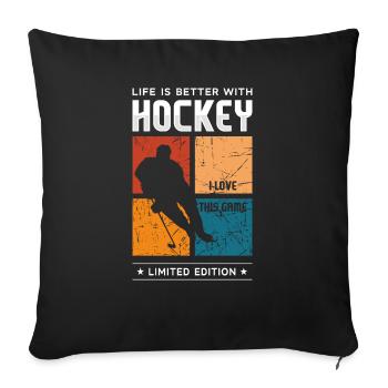 Life is better with Hockey - Sofa pillowcase 17,3'' x 17,3'' (45 x 45 cm) - black - Front