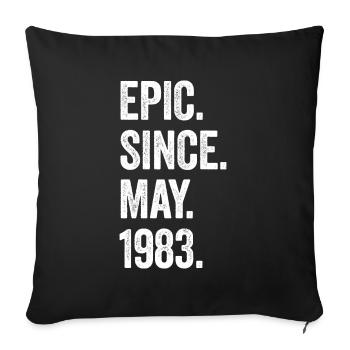 40 Years Old Epic Since May 1983 40th Birthday - Sofa pillowcase 17,3'' x 17,3'' (45 x 45 cm) - black - Front