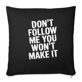 Don't Follow Me You Won't Make It 8 - Sofakissenbezug 45 x 45 cm - Schwarz - Vorne