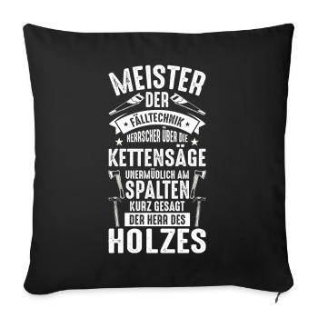 Holz Kettensäge | Holzfäller & Holz Waldarbeiter - Sofakissenbezug 45 x 45 cm - Schwarz - Vorne