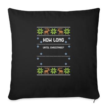 How Long Until Christmas? - Sofa pillowcase 17,3'' x 17,3'' (45 x 45 cm) - black - Front