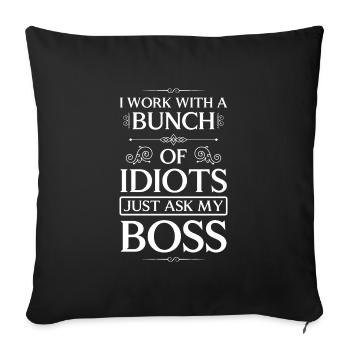 Idiot Sayings Colleagues Provocation - Sofa pillowcase 17,3'' x 17,3'' (45 x 45 cm) - black - Front