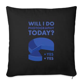 Photographer Will I Do Photography Today - Sofa pillowcase 17,3'' x 17,3'' (45 x 45 cm) - black - Front