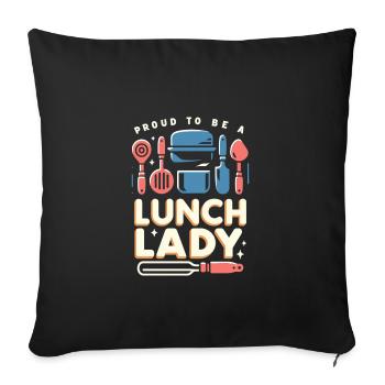 Stolz, eine Lunch-Lady zu sein - Sofakissenbezug 45 x 45 cm - Schwarz - Vorne