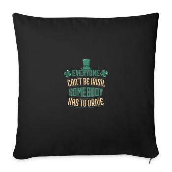 Drôle de citation irlandaise que quelqu'un doit conduire - Housse de coussin décorative 45 x 45 cm - noir - Devant