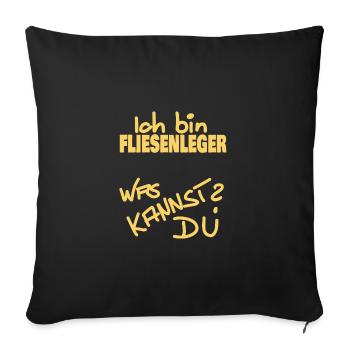 Ich bin FLIESENLEGER - Sofakissenbezug 45 x 45 cm - Schwarz - Vorne