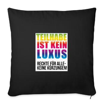 Teilhabe ist kein Luxus keine Kürzungen - Sofakissenbezug 45 x 45 cm - Schwarz - Vorne