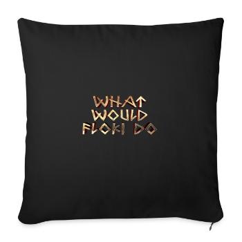 What would floki do Nordiques Vikings Mythologie - Housse de coussin décorative 45 x 45 cm - noir - Devant
