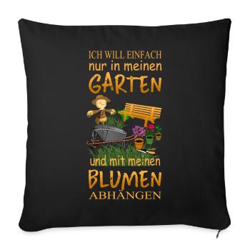 Ich will einfach nur in meinen Garten - Sofakissenbezug 45 x 45 cm - Schwarz - Vorne