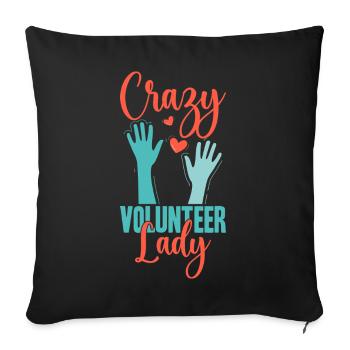 Volunteer Appreciation Crazy Lady Volunteer - Sofa pillowcase 17,3'' x 17,3'' (45 x 45 cm) - black - Front