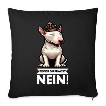 Bevor Du Fragst Miniatur Bullterrier Bully Bullys - Sofakissenbezug 45 x 45 cm - Schwarz - Vorne