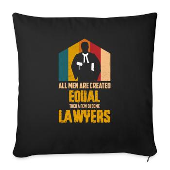 Tous les hommes sont créés égaux puis quelques-uns deviennent avocats - Housse de coussin décorative 45 x 45 cm - noir - Devant
