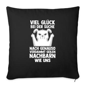 Einzug Umzug Nachbarn Nachbar - Sofakissenbezug 45 x 45 cm - Schwarz - Vorne