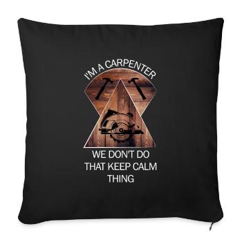Carpenter, carpenter, carpenter, carpenter, craftsman, wood - Sofa pillowcase 17,3'' x 17,3'' (45 x 45 cm) - black - Front