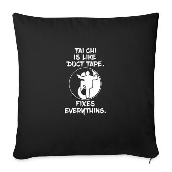 Tai Chi Is Like Duct Tape It Fixes Everything - Sofakissenbezug 45 x 45 cm - Schwarz - Vorne