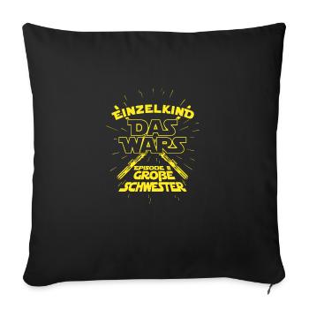 Einzelkind das wars Episode 2 Große Schwester - Sofakissenbezug 45 x 45 cm - Schwarz - Vorne