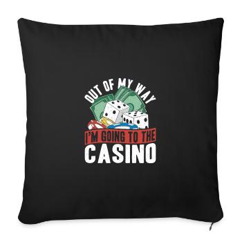 Out of My Way Go to Casino Gambler Gift - Sofa pillowcase 17,3'' x 17,3'' (45 x 45 cm) - black - Front