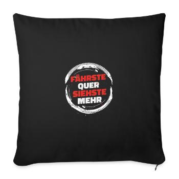 Fährste Quer siehste mehr Auto Motor Tuning Shirt - Sofakissenbezug 45 x 45 cm - Schwarz - Vorne