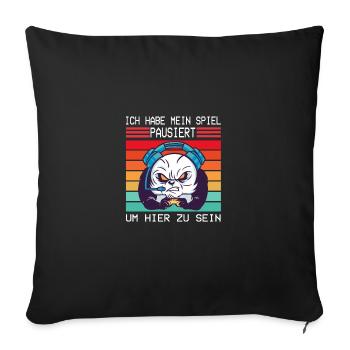 Zocker Gamer Games Pc Ich habe mein Spiel pausiert - Sofakissenbezug 45 x 45 cm - Schwarz - Vorne