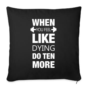 Lorsque vous vous sentez comme mourir - la formation des muscles sportifs - Housse de coussin décorative 45 x 45 cm - noir - Devant