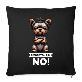 Before You Ask Yorkshire Terrier Yorkie Yorkies - Sofa pillowcase 17,3'' x 17,3'' (45 x 45 cm) - black - Front