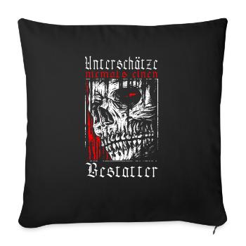 Unterschätze niemals einen Bestatter - Sofakissenbezug 45 x 45 cm - Schwarz - Vorne