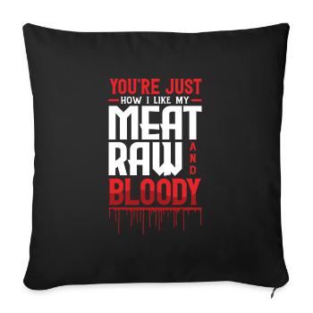 Tu es comme j’aime ma viande sanglante - Housse de coussin décorative 45 x 45 cm - noir - Devant